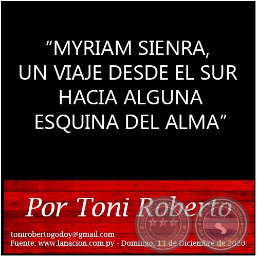 MYRIAM SIENRA, UN VIAJE DESDE EL SUR HACIA ALGUNA ESQUINA DEL ALMA - Por Toni Roberto - Domingo, 13 de Diciembre de 2020